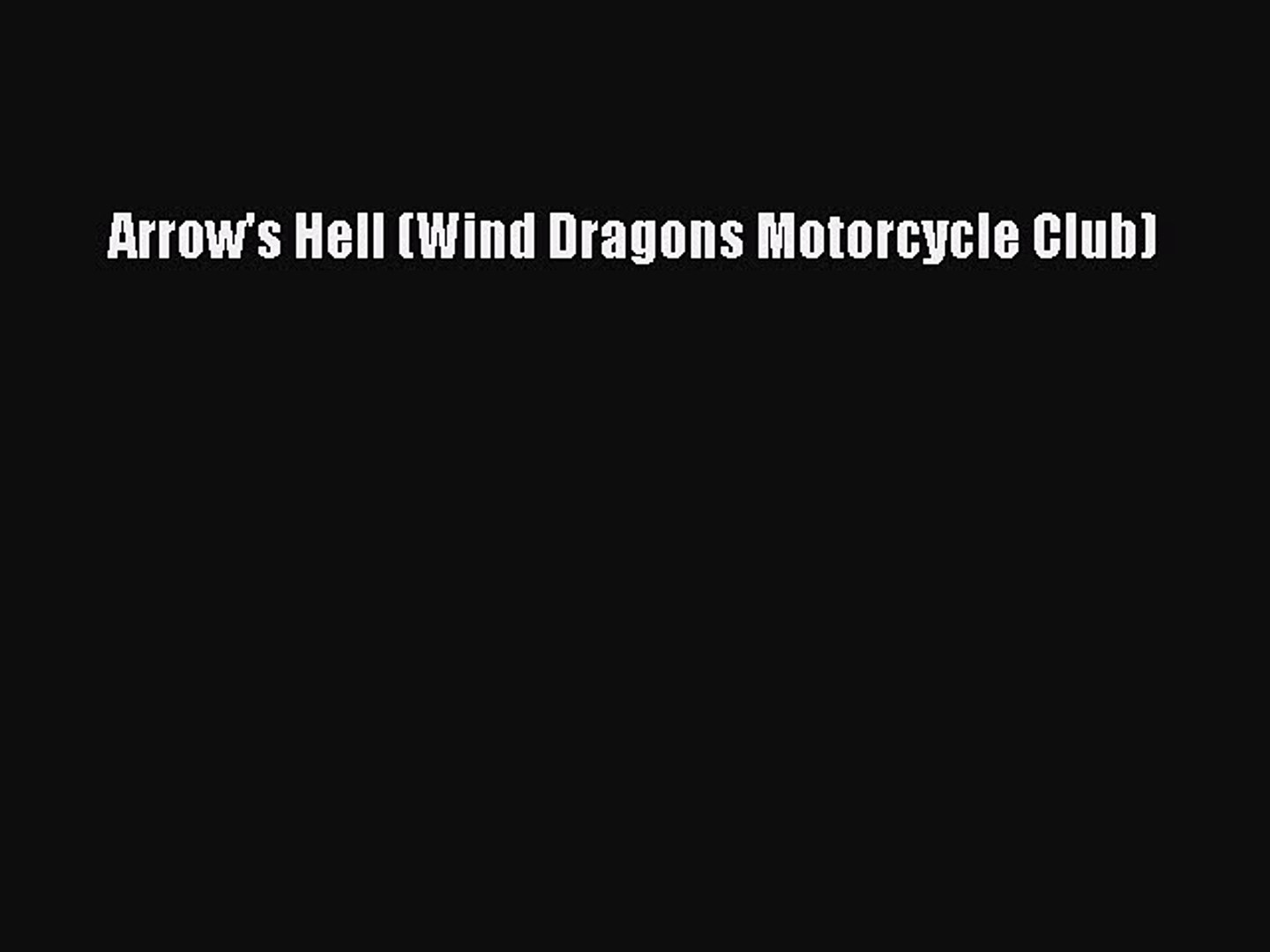 PDF Arrow's Hell (Wind Dragons Motorcycle Club) Free Books