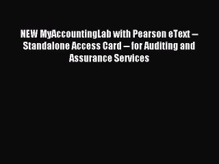 Read NEW MyAccountingLab with Pearson eText -- Standalone Access Card -- for Auditing and Assurance