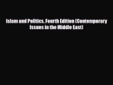 Read Books Islam and Politics Fourth Edition (Contemporary Issues in the Middle East) E-Book