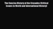 Read Books The Concise History of the Crusades (Critical Issues in World and International