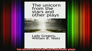 READ book  The unicorn from the stars and other plays Full Free