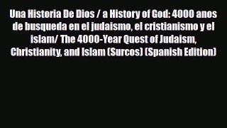 Read Books Una Historia De Dios / a History of God: 4000 anos de busqueda en el judaismo el
