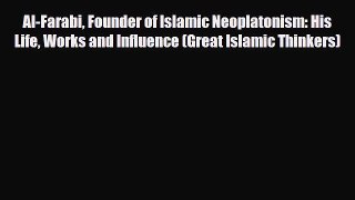 Download Books Al-Farabi Founder of Islamic Neoplatonism: His Life Works and Influence (Great