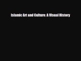 Read Books Islamic Art and Culture: A Visual History E-Book Download