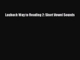[PDF] Laubach Way to Reading 2: Short Vowel Sounds Read Online