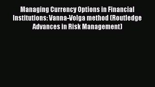 [PDF] Managing Currency Options in Financial Institutions: Vanna-Volga method (Routledge Advances