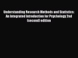 Read Book Understanding Research Methods and Statistics: An Integrated Introduction for Psychology