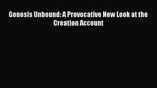 Read Books Genesis Unbound: A Provocative New Look at the Creation Account PDF Free