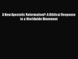 Read Books A New Apostolic Reformation?: A Biblical Response to a Worldwide Movement PDF Free