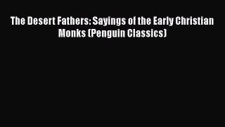 Read Books The Desert Fathers: Sayings of the Early Christian Monks (Penguin Classics) E-Book