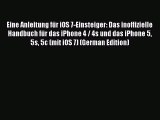 Download Eine Anleitung fÃ¼r iOS 7-Einsteiger: Das inoffizielle Handbuch fÃ¼r das iPhone 4 /