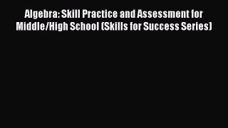 Read Algebra: Skill Practice and Assessment for Middle/High School (Skills for Success Series)