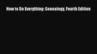 Read How to Do Everything: Genealogy Fourth Edition Ebook Free
