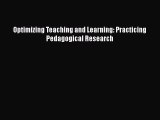 Download Book Optimizing Teaching and Learning: Practicing Pedagogical Research Ebook PDF