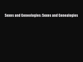 Read Book Sexes and Geneologies: Sexes and Genealogies E-Book Download