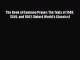 Read Books The Book of Common Prayer: The Texts of 1549 1559 and 1662 (Oxford World's Classics)