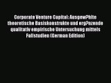 [PDF] Corporate Venture Capital: Ausgew?hlte theoretische Basiskonstrukte und erg?nzende qualitativ