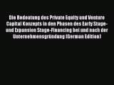 [PDF] Die Bedeutung des Private Equity und Venture Capital Konzepts in den Phasen des Early