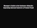 Read Manager's Guide to the Sarbanes-Oxley Act: Improving Internal Controls to Prevent Fraud