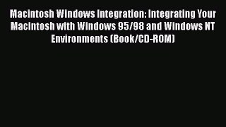 Download Macintosh Windows Integration: Integrating Your Macintosh with Windows 95/98 and Windows