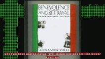READ FREE FULL EBOOK DOWNLOAD  Benevolence and Betrayal Five Italian Jewish Families Under Fascism Full Ebook Online Free
