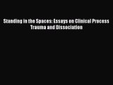 Download Book Standing in the Spaces: Essays on Clinical Process Trauma and Dissociation E-Book