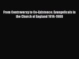 Read Books From Controversy to Co-Existence: Evangelicals in the Church of England 1914-1980