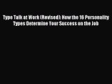 Download Type Talk at Work (Revised): How the 16 Personality Types Determine Your Success on