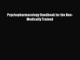 Read Book Psychopharmacology Handbook for the Non-Medically Trained E-Book Free
