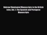 Read Hebrew Illuminated Manuscripts in the British Isles Vol. 1: The Spanish and Portugese