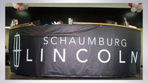 Lincoln Dealers Chicago - Schaumburg Lincoln (630) 392-4588