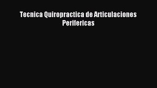 [PDF] Tecnica Quiropractica de Articulaciones Perifericas Read Full Ebook