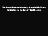 Download The Johns Hopkins University School of Medicine Curriculum for the Twenty-first Century