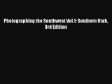 [PDF] Photographing the Southwest Vol.1: Southern Utah 3rd Edition Free Books