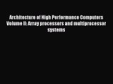 Read Architecture of High Performance Computers Volume II: Array processors and multiprocessor