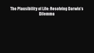 Download Book The Plausibility of Life: Resolving Darwin's Dilemma E-Book Free