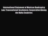 [PDF] International Statement of Mexican Bankruptcy Law: Transnational Insolvency: Cooperation