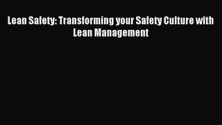 Download Lean Safety: Transforming your Safety Culture with Lean Management PDF Online