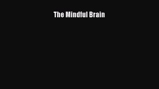 Download The Mindful Brain Ebook Free