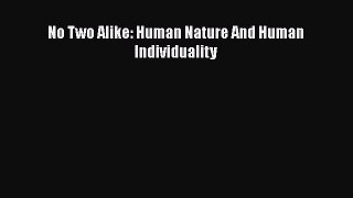 Read No Two Alike: Human Nature And Human Individuality Ebook Free