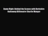 Read Damn Right: Behind the Scenes with Berkshire Hathaway Billionaire Charlie Munger Ebook