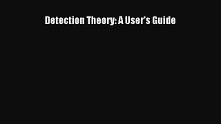 Read Detection Theory: A User's Guide Ebook Free