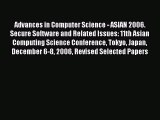 Read Advances in Computer Science - ASIAN 2006. Secure Software and Related Issues: 11th Asian