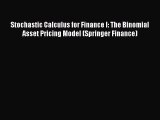 Read Stochastic Calculus for Finance I: The Binomial Asset Pricing Model (Springer Finance)