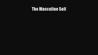 Read Book The Masculine Self E-Book Free