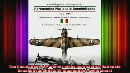 READ book  The Camouflage  Markings of the Aeronautica Nazionale Repubblicana 194345 Camouflage  Full Free