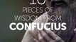 10 pieces of wisdom from confucius