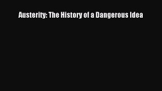 Read Austerity: The History of a Dangerous Idea PDF Free