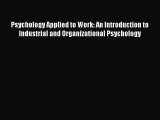 Read Psychology Applied to Work: An Introduction to Industrial and Organizational Psychology