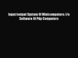 Download Input/output System Of Minicomputers: I/o Software Of Pdp Computers Ebook Online